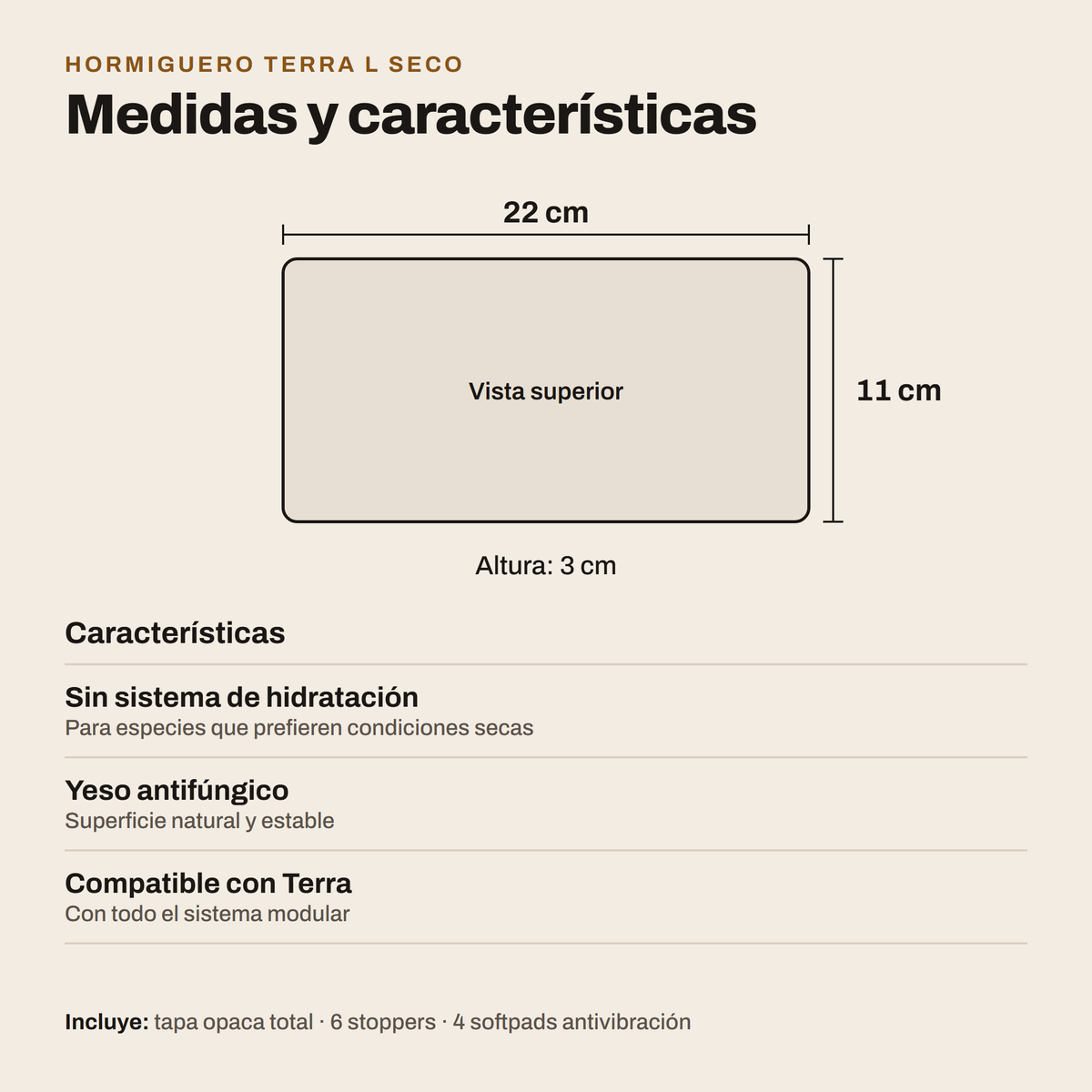 Hormiguero Terra L Seco: medidas y características